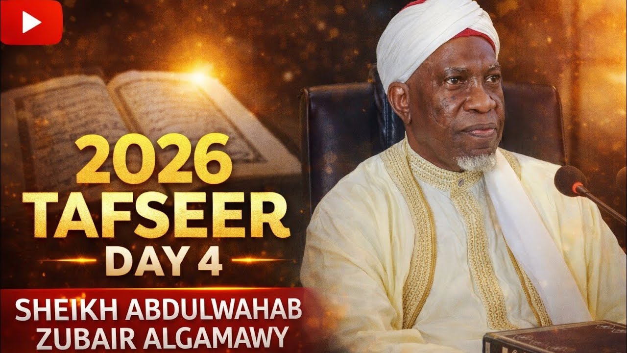 2026 Tafseer Day 4 - Sheikh Abdulwahab Zubair Algamawy
