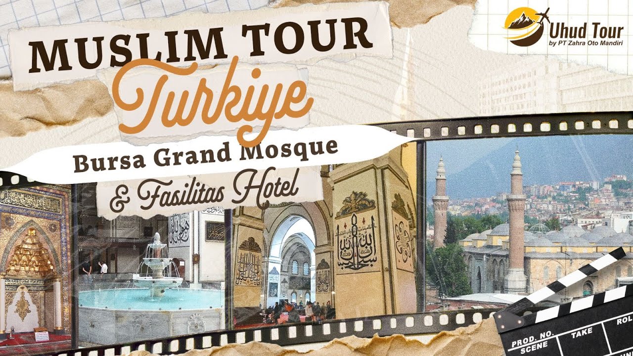 MUSLIM TOUR TURKIYE #6: GRAND MOSQUE & FASILITAS HOTEL BURSA - UHUD TOUR