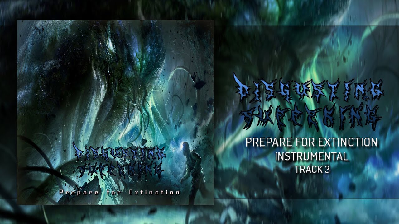 Disgusting Suffering - Prepare For Extinction OFFICIAL