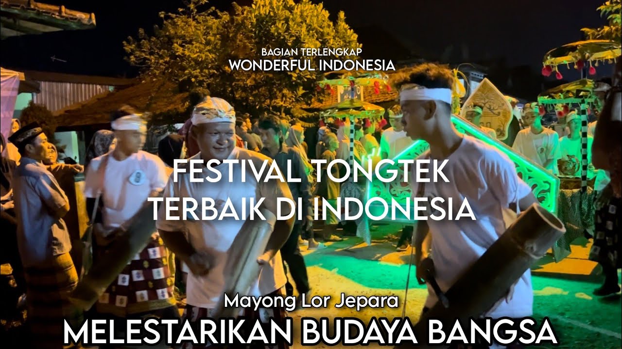 FESTIVAL TONGTEK TERBAIK DI INDONESIA!! MAYONG LOR JEPARA - MELESTARIKAN BUDAYA BANGSA