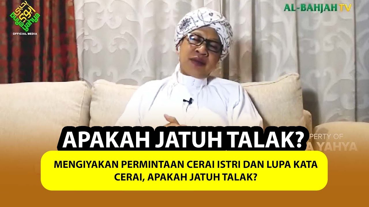 Mengiyakan Permintaan Cerai Istri dan Lupa Kata Cerai, Apakah Jatuh Talak? | Buya Yahya Menjawab