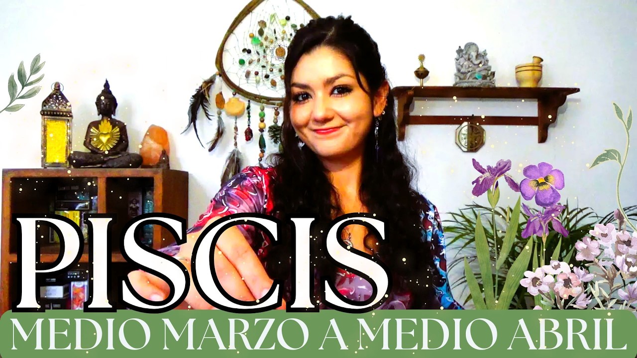 PISCIS MEDIO MARZO - MEDIO ABRIL 2026 (GENERAL)