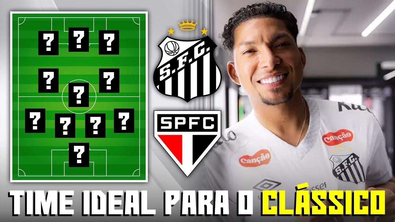 SANTOS x SÃO PAULO: Escalação IDEAL para vencer o clássico