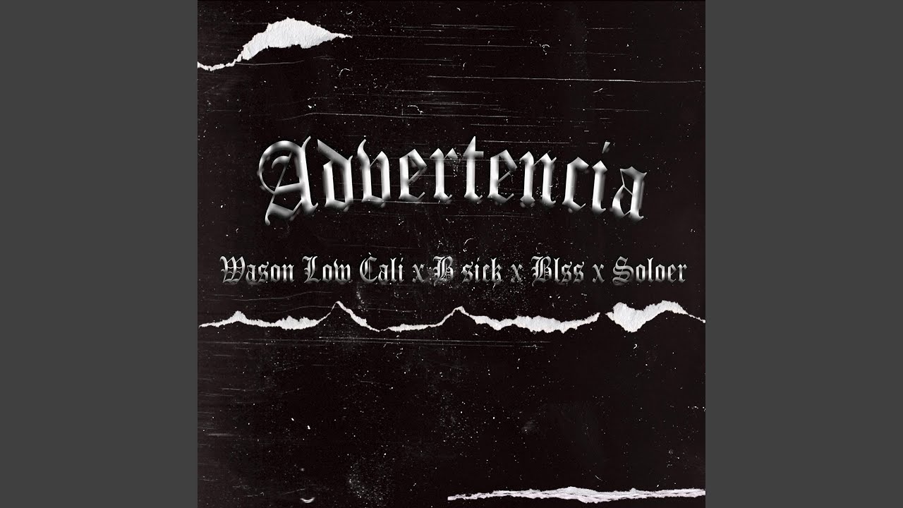 Advertencia (feat. wason low cali, Blss, Bsick & La Costa Oeste Bandida)