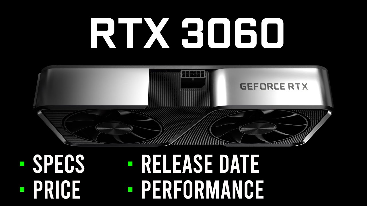 NVIDIA RTX 3060 [Performance, Specs, Release Date, Price]