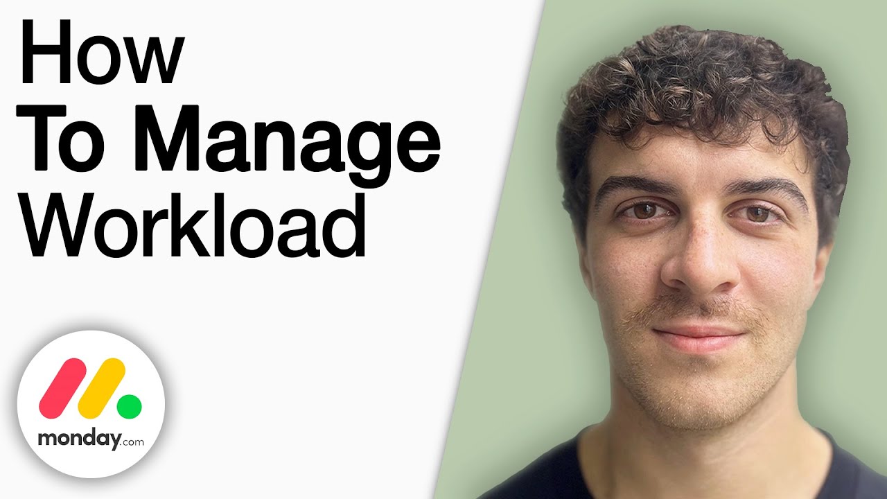 How to Manage Workload in Monday.com [2025 Full Guide]