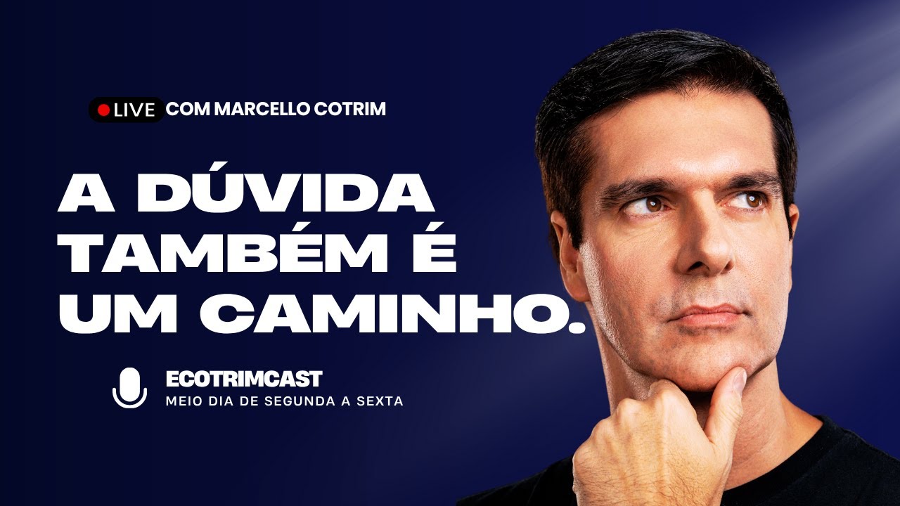 DÚVIDAS E CERTEZAS I ECOTRIMCAST I Marcello Cotrim