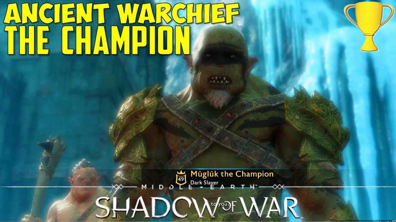 Ancient Warchief: The Champion (Gold) | Seregost | Shadows of the Past Mission | Shadow of War