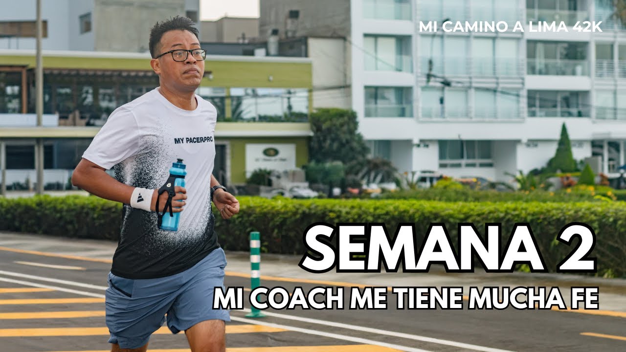 CAMINO A MI PRIMERA MARATÓN | LIMA 42K 2026 | SEMANA 2 -  SERGIO ME PONE ENTRENOS RETADORES