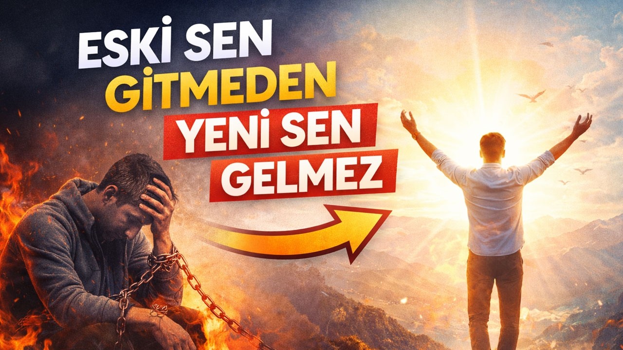 Eski Seni Yok Et... Değişmek İstiyorsan Önce Kendinle Yüzleş..