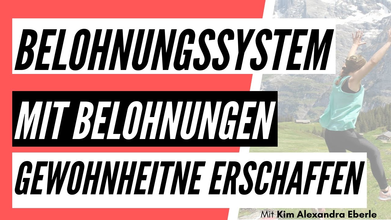 Belohnungssystem - Mit Belohnungen Gewohnheiten schaffen