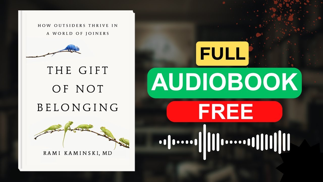 The Gift of Not Belonging by Rami Kaminski MD [ Full Audiobook Free ]