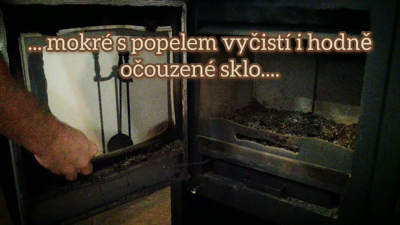 Jak vyčistit sklo krbov&yacute;ch kamen (How to clean fireplace glass)