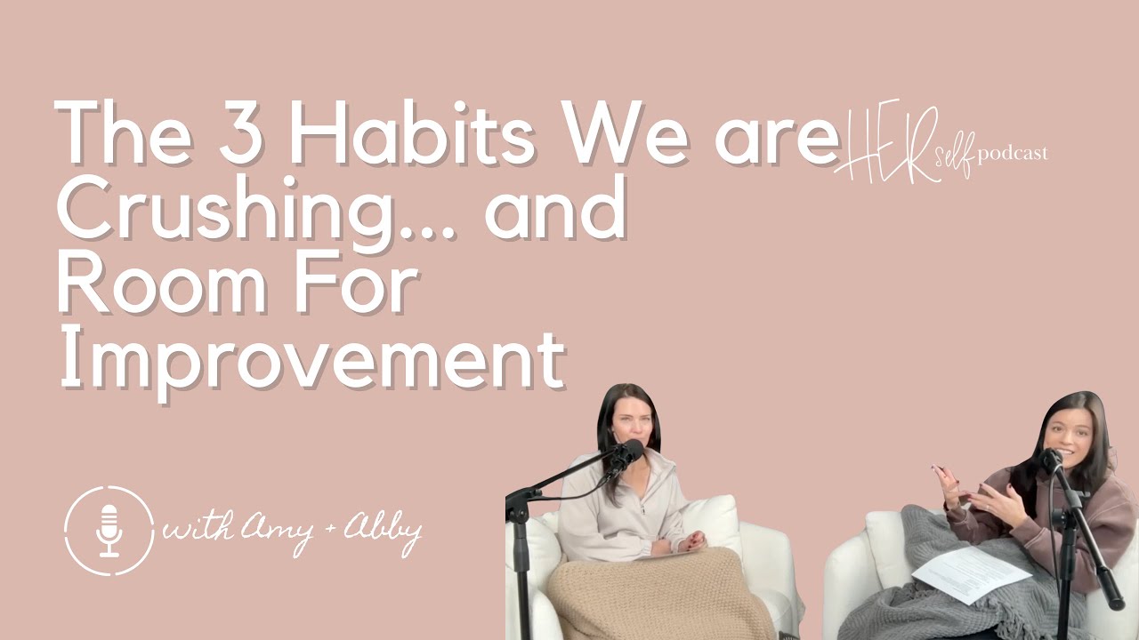 Episode 318: 3 Habits We're Nailing and Ways We Can Improve