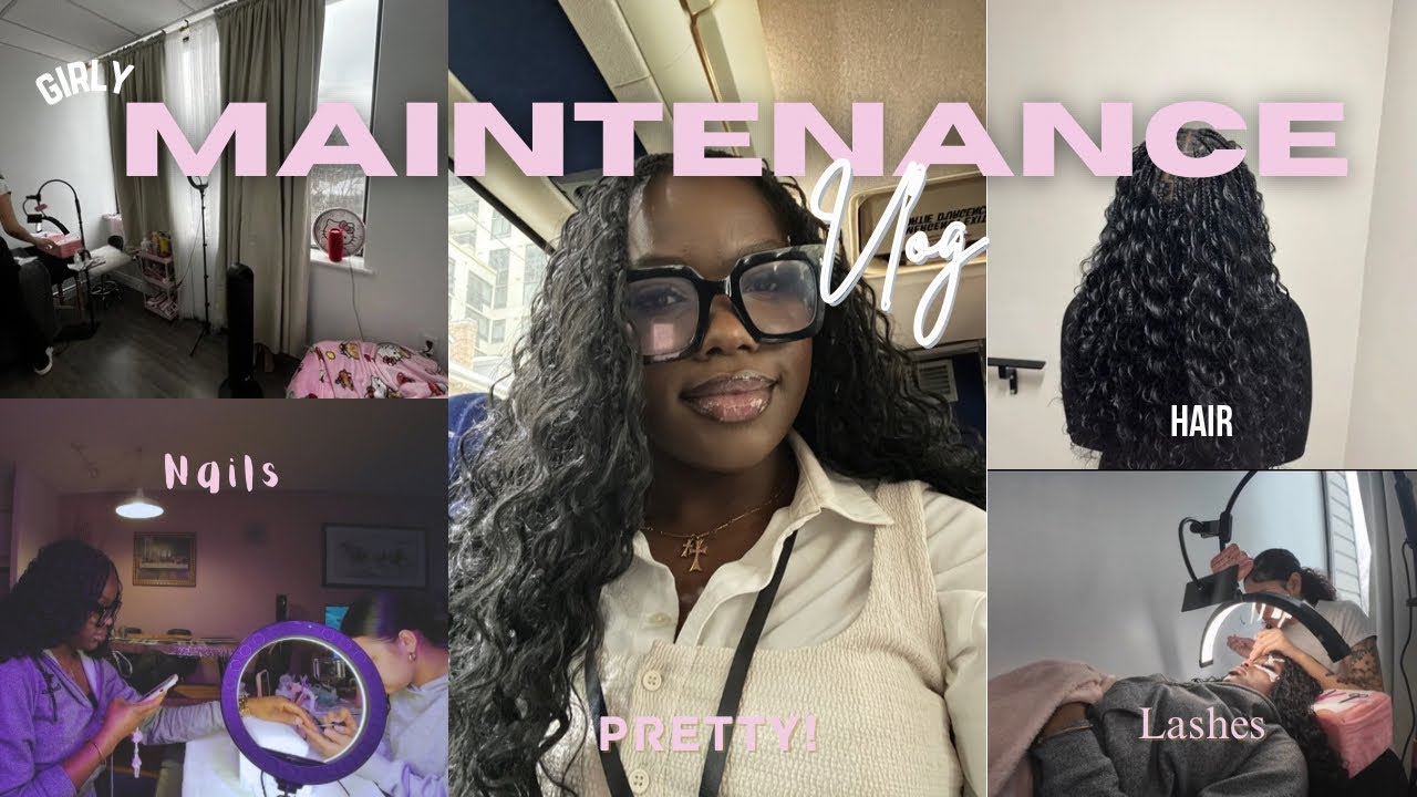MAINTENANCE VLOG *a chaotic one* 💅🏽💇🏽‍♀️🎀