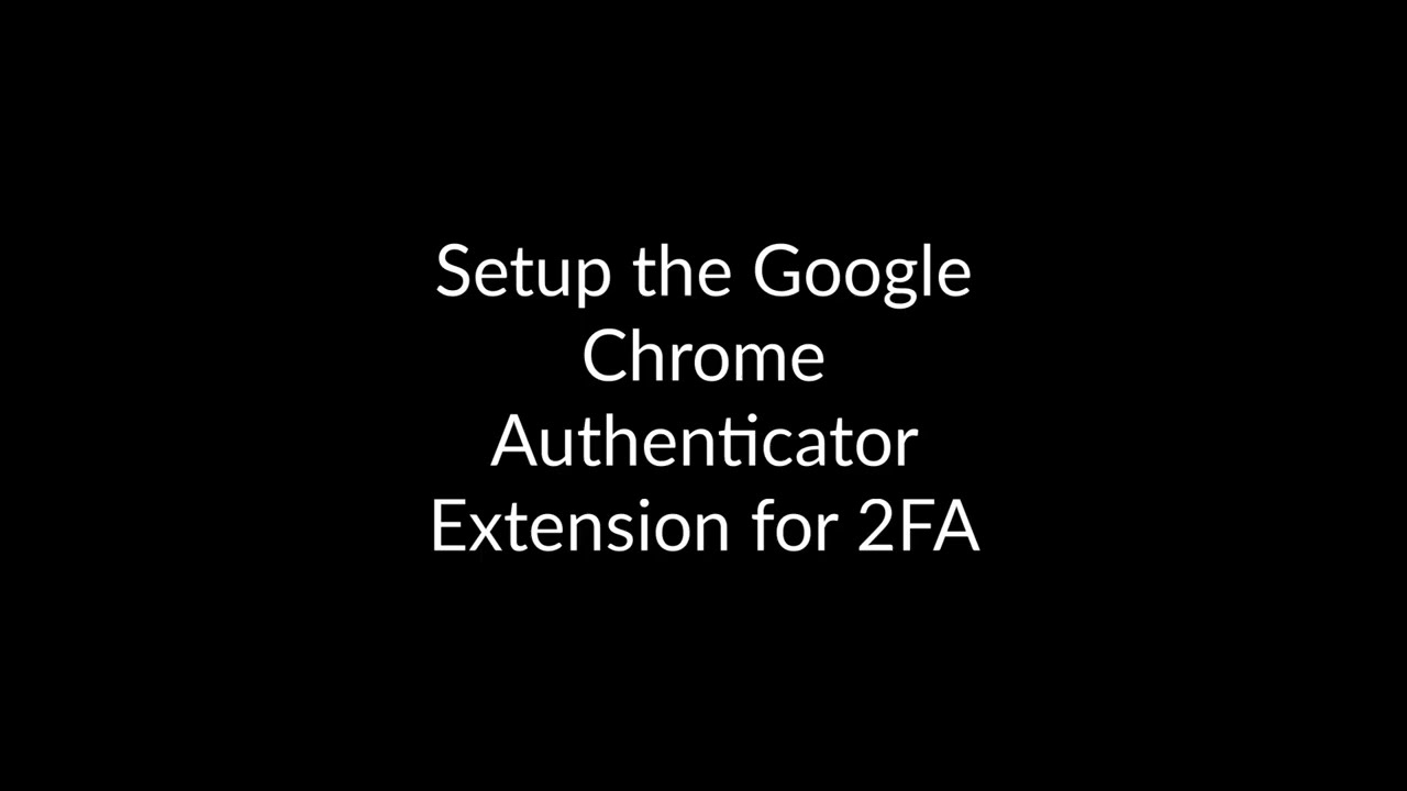 Google 2FA Activation with Chrome Authenticator