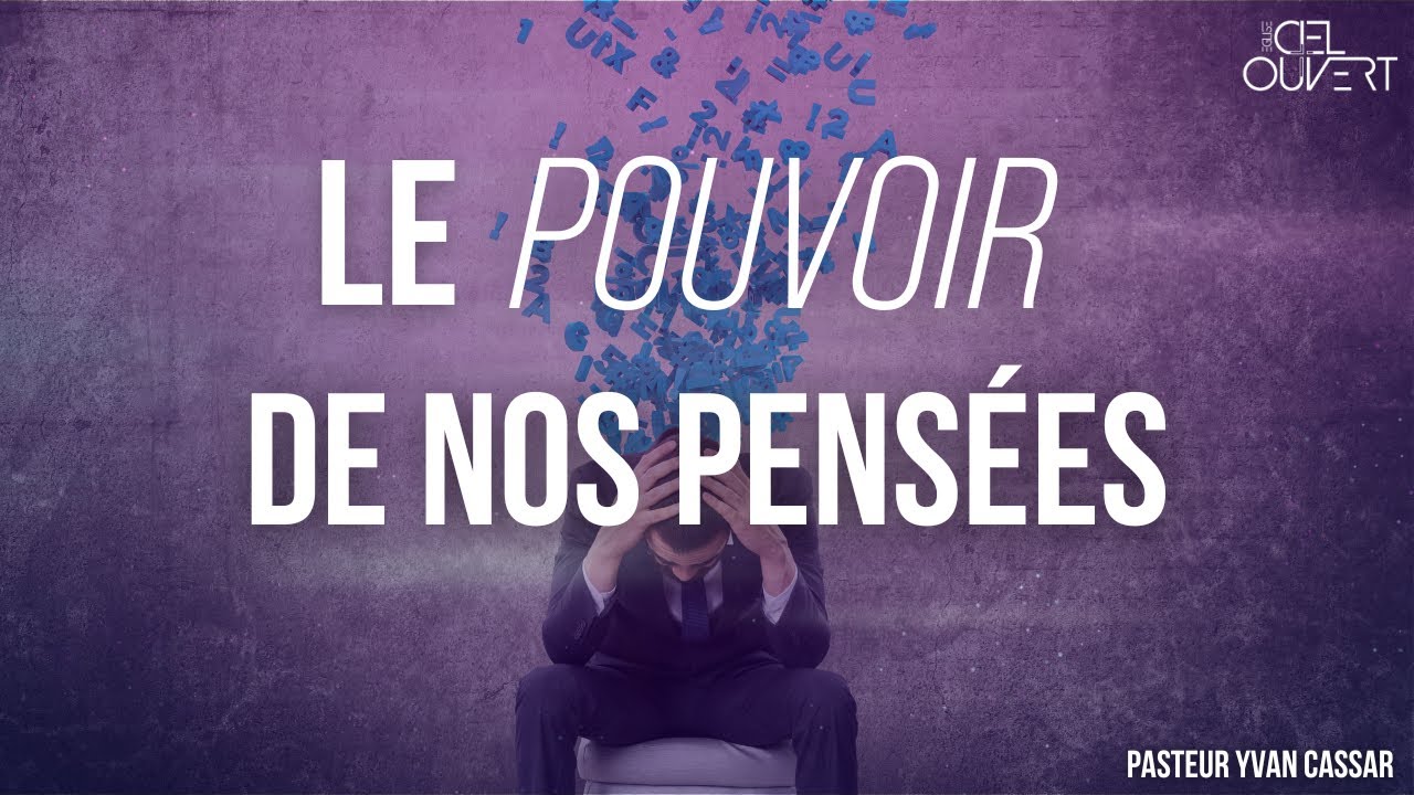 Le pouvoir de nos pensées | Pasteur Yvan Cassar