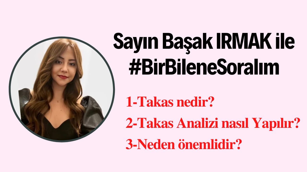 Sayın Başak IRMAK ile #BirBileneSoralım