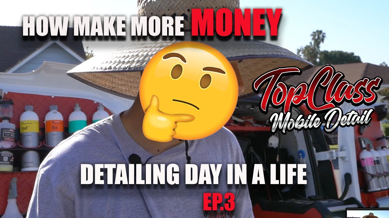 HOW TO EARN MORE BUSINESS IN DETAILING (DAY IN THE LIFE EP.3) - TOPCLASS DETAIL
