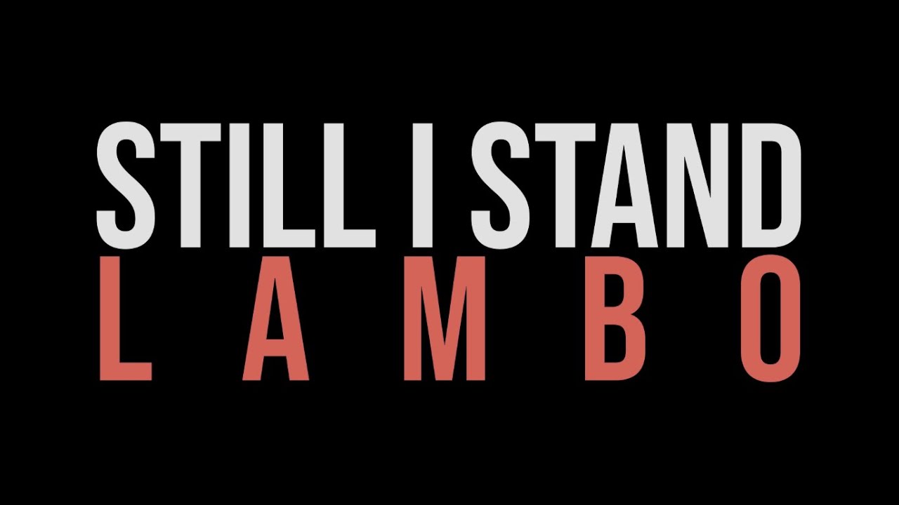 LAMBO -STILL I STAND FEATURING EL KAY