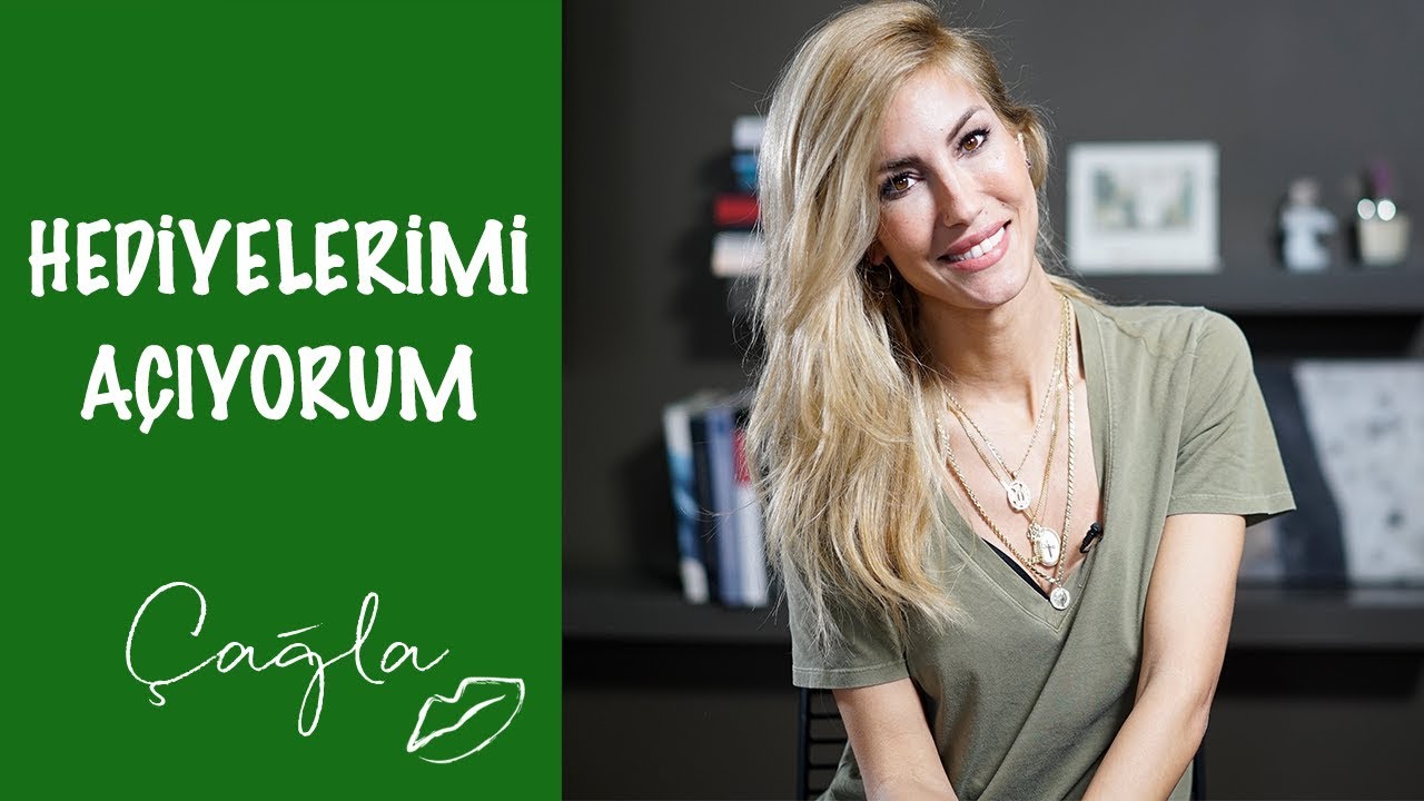 Çağla | Hediyelerimi Açıyorum | Yaşam - Güzellik