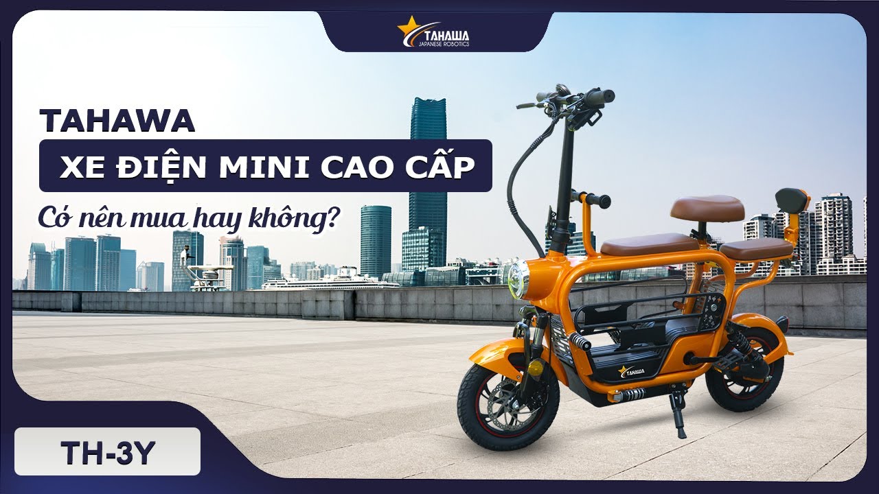 Có nên mua xe điện mini cao cấp Tahawa Nhật Bản TH-3Y