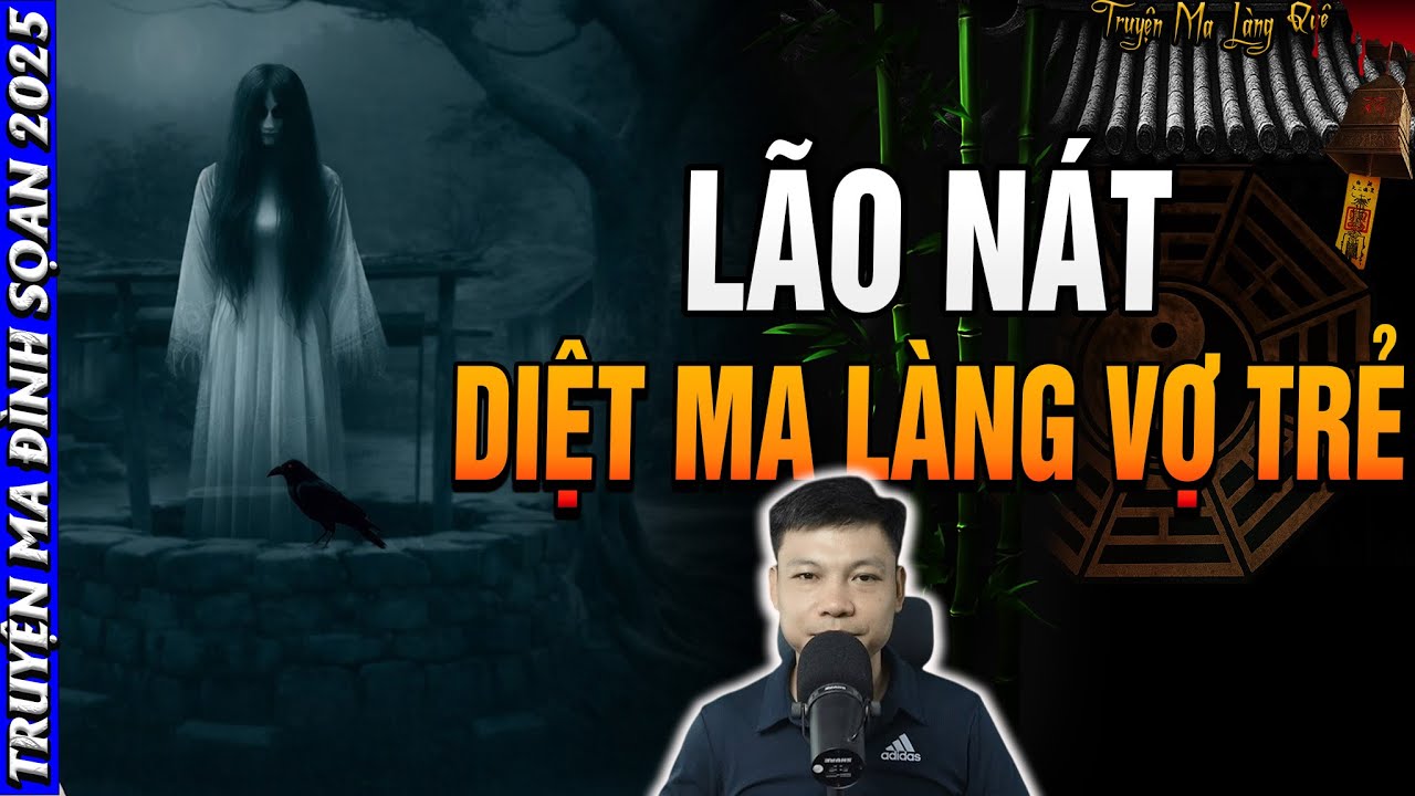 🩸 Truyện Ma MC Đình Soạn: LÃO NÁT DIỆT MA LÀNG VỢ TRẺ | Chuyện Ma Đêm Đình Soạn 2026