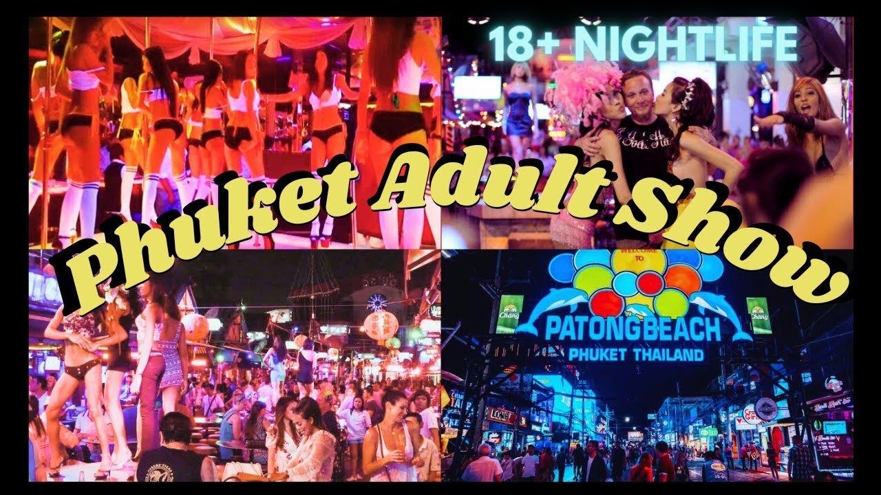 Adult Night Show at Bangla Road Phuket | Adult Show, Girls, Club, Party, Massage & Much More😍