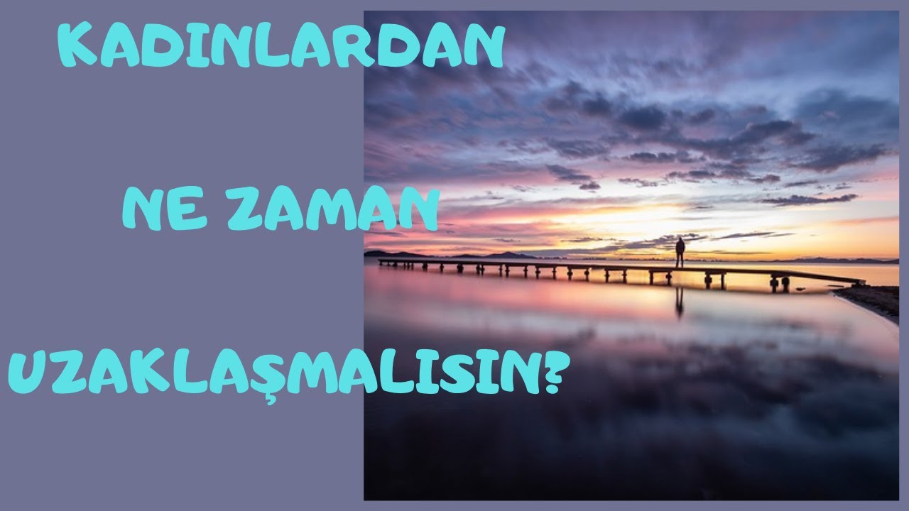 KADINLARDAN NE ZAMAN UZAKLAŞMALISIN – ZOR KIZLAR VE ZOR FLÖRTLER