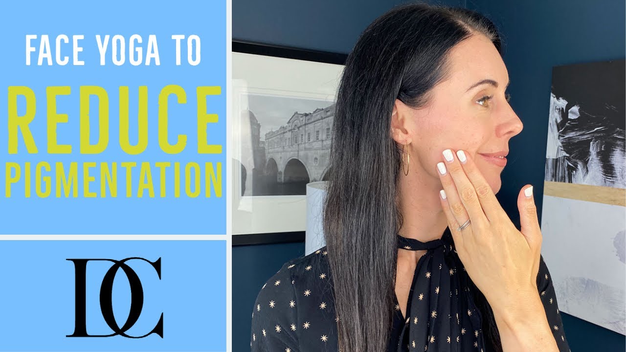 Face Yoga To Reduce Pigmentation