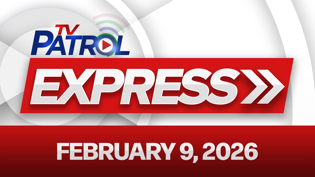 TV Patrol Express February 9, 2026