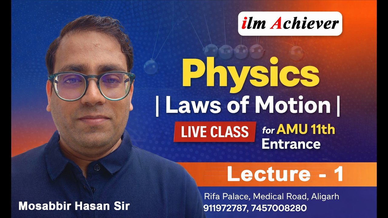 Physics | Laws of Motion | L-1 | Live Class for  AMU 11th Ent. (B-2) | Mosabbir Hasan Sir