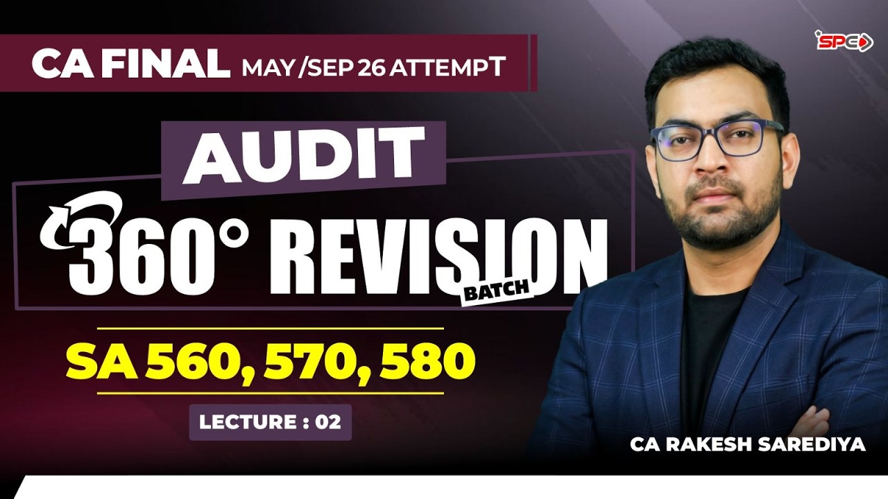 CA FINAL- 360° Revision Series | Lecture 2 | Audit SA 560, 570, 580 May-Sept 26 | CA Rakesh Sarediya