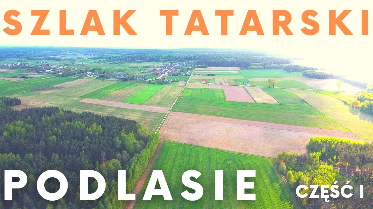 #1 - Szlak Tatarski - Piesza wędrówka przez Podlasie - Sokółka i Bohoniki