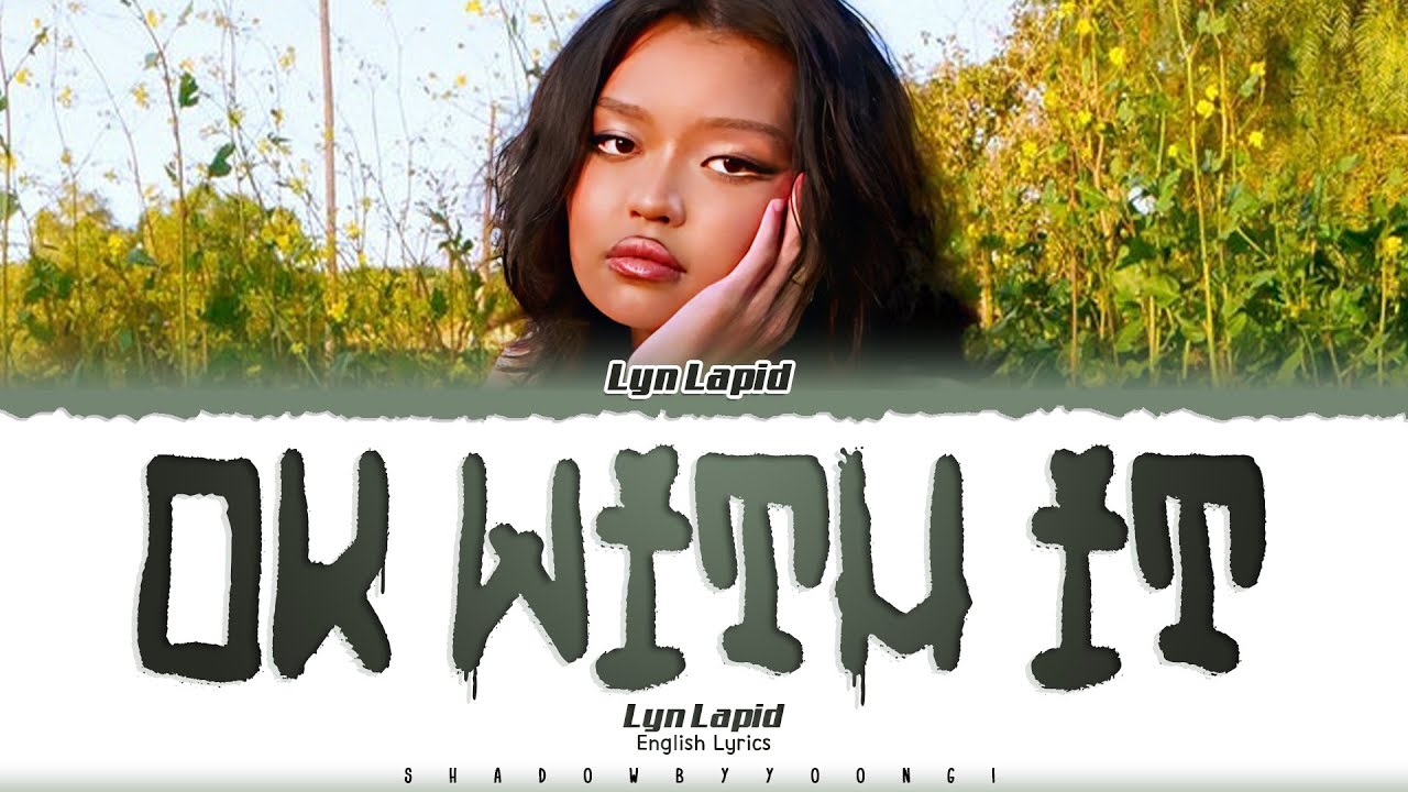 Lyn Lapid 'ok with it' Lyrics [Color Coded_Eng] | ShadowByYoongi