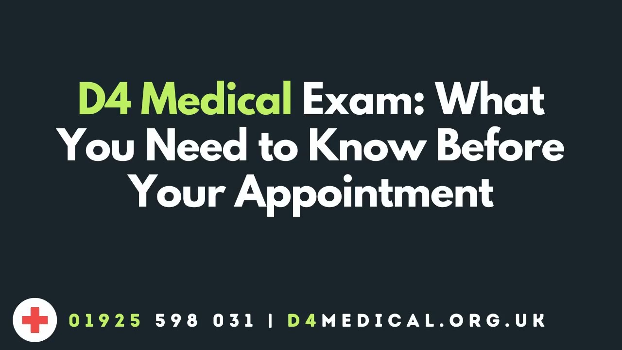 D4 Medical Exam: What You Need to Know Before Your Appointment