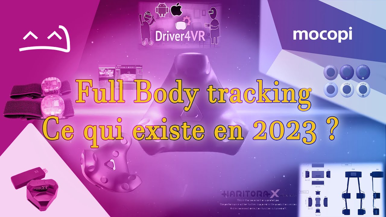 Quels full body tracking en 2023 Toutes les options ou presque.
