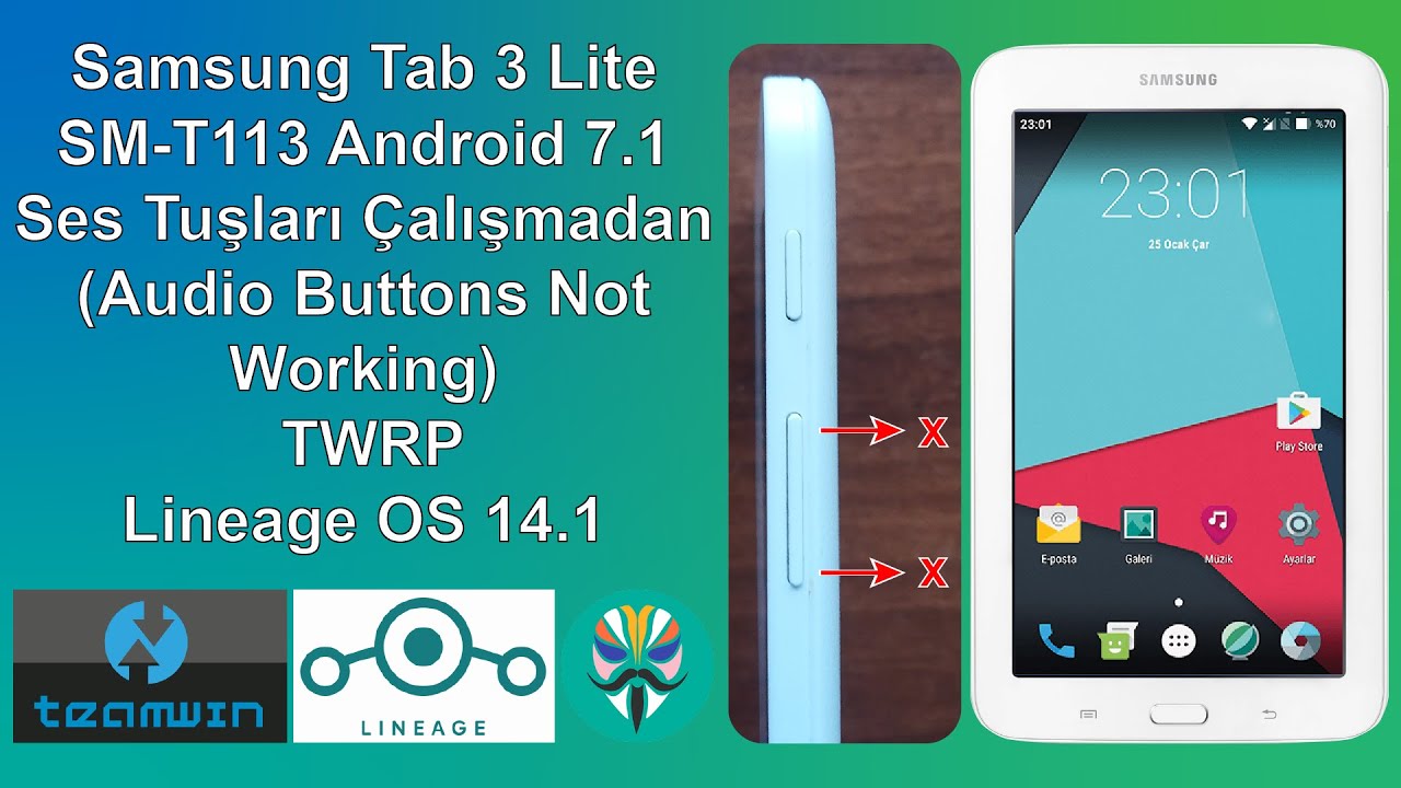 Samsung Tab 3 Lite SM-T113 Ses Tuşları Çalışmayan Cihazda LineageOS 14.1 (Android 7.1) Rom Yükleme