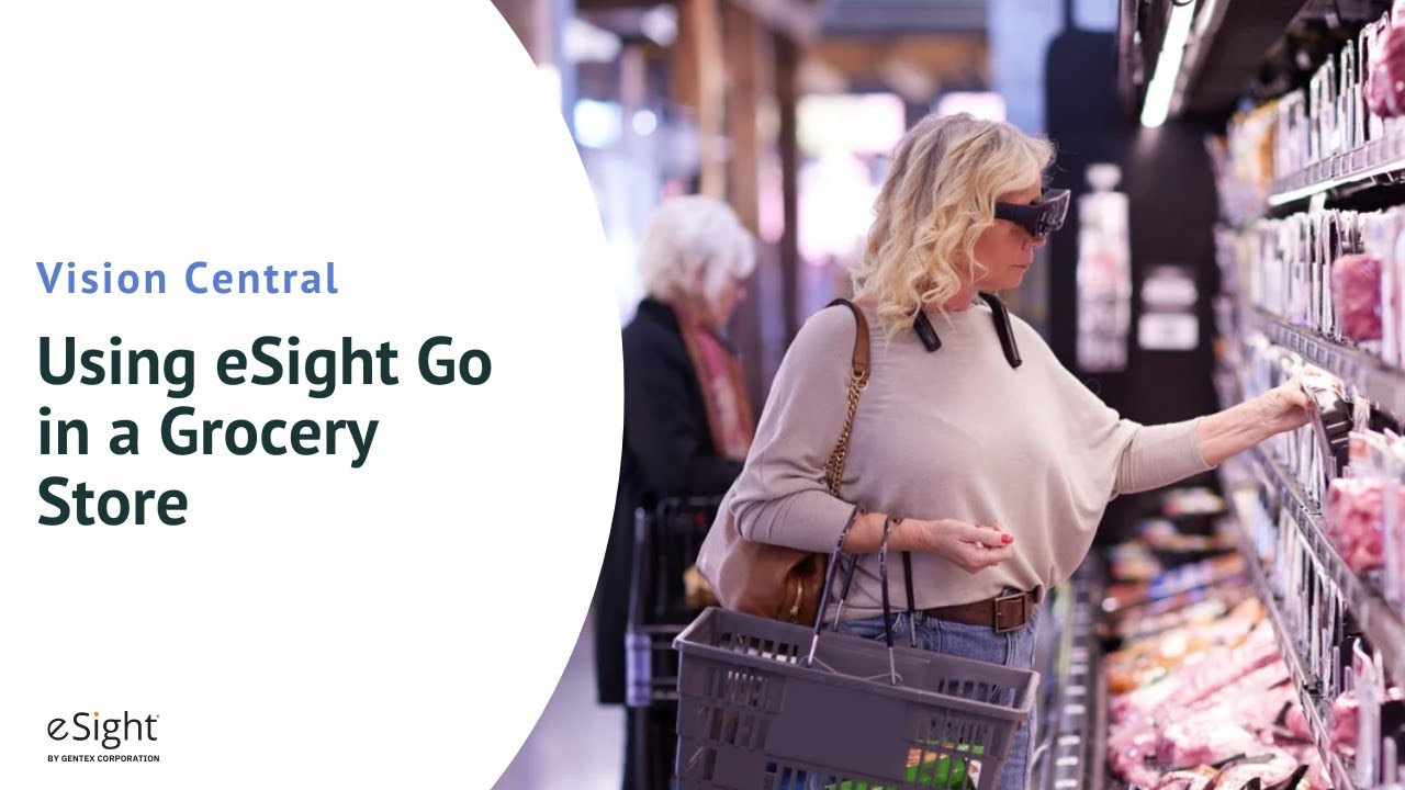 eSight Vision Central - Using eSight Go in a Grocery Store