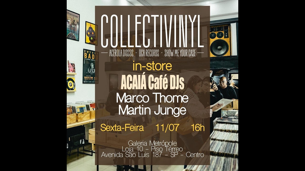 COLLECTIVINYL IN-STORE: ACAIÁ CAFÉ DJS 11.07.2025