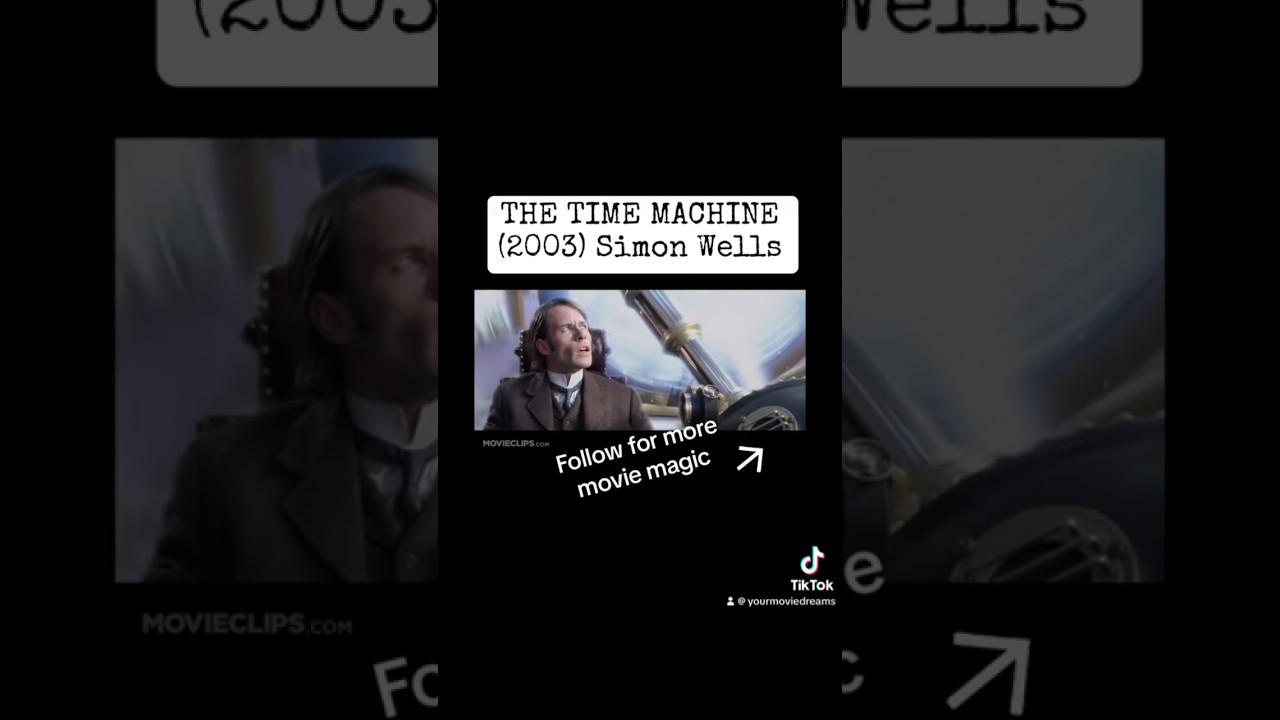 THE TIME MACHINE (2003) Simon Wells