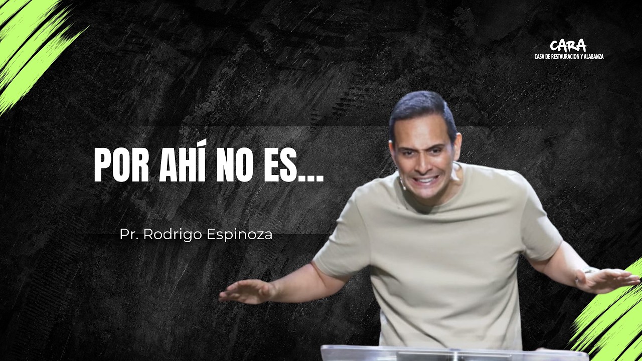 Por ahí no es...| Pr. Rodrigo Espinoza