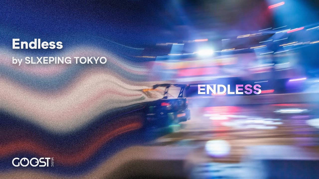 SLXEPING TOKYO - Endless (Official Audio)