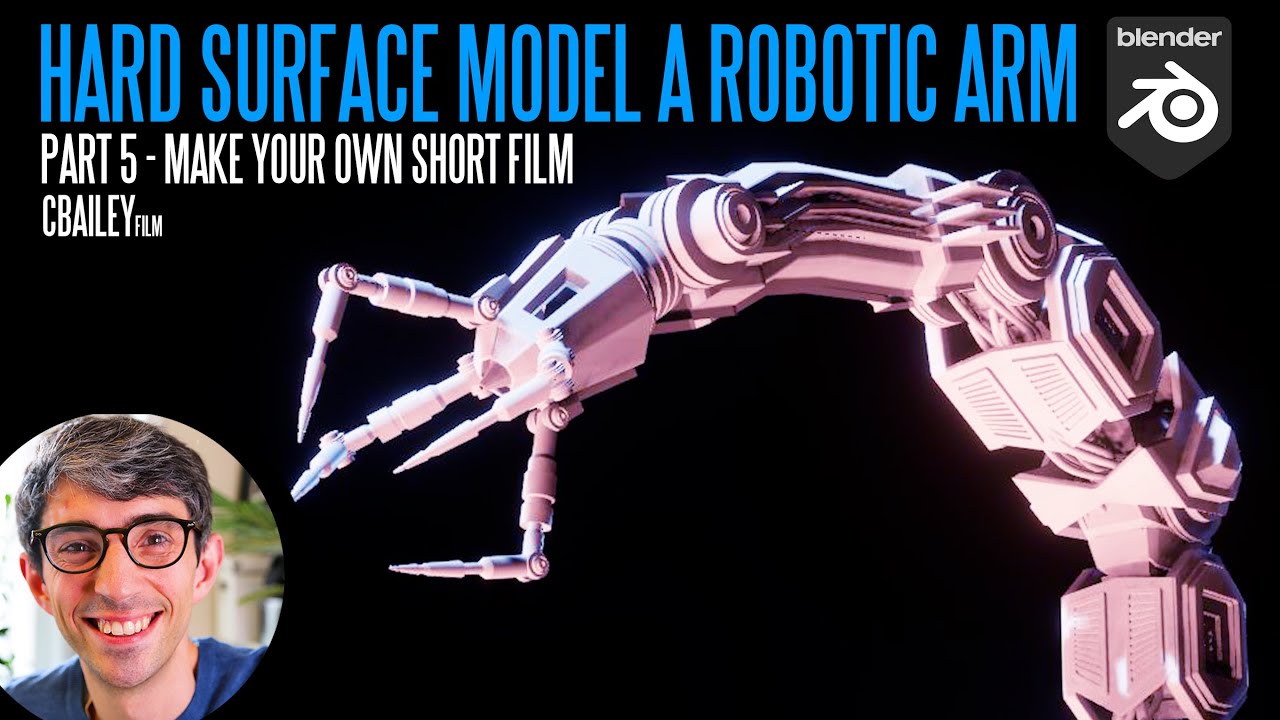 Hard Surface Model A Robotic Arm In Blender! [Make Your Own Short Film Part 5]