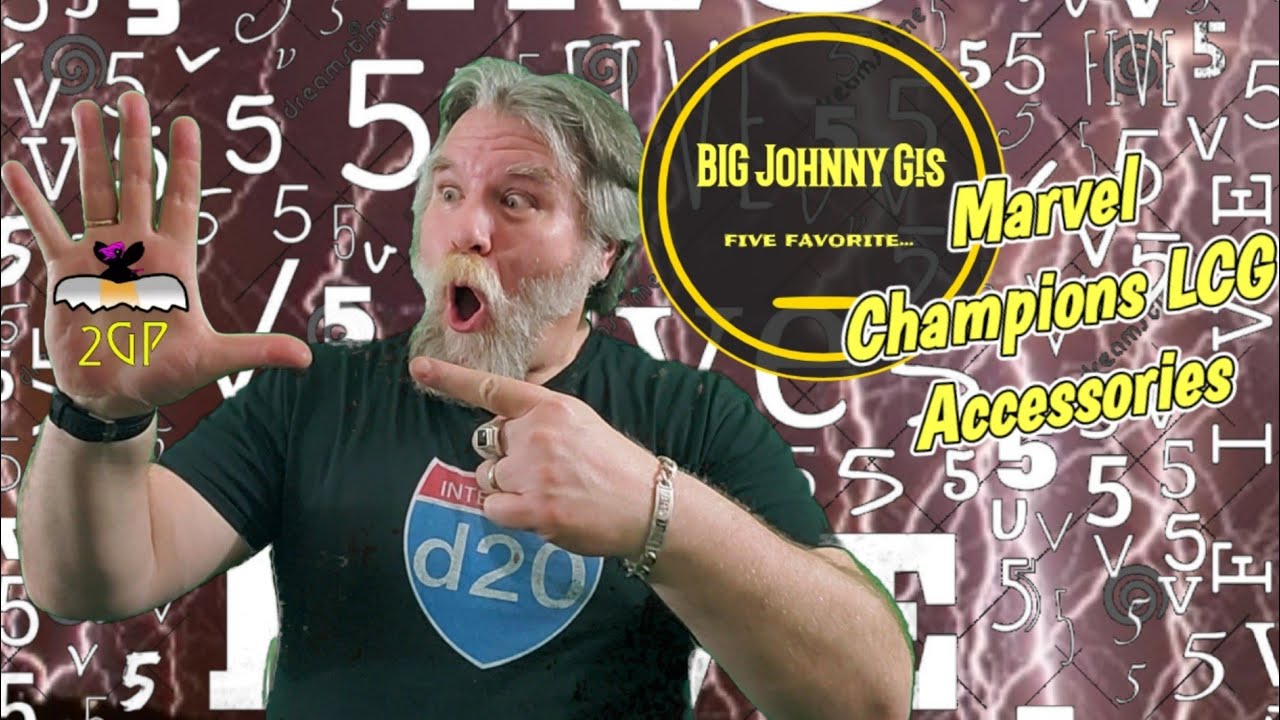 BIG Johnny G!'s Five Favorite... Marvel Champions LCG Accessories