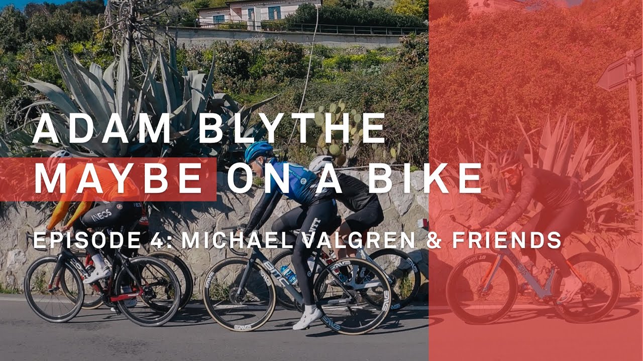 Adam Blythe (maybe) On A Bike - Episode 4 : Michael Valgren
