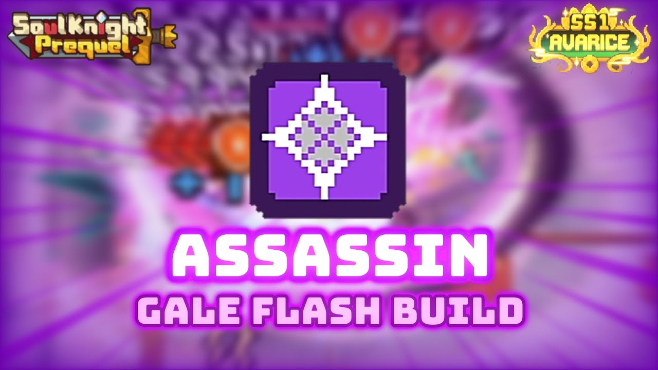 SS1 Assassin GALE FLASH BUILD | Приквел Soul Knight