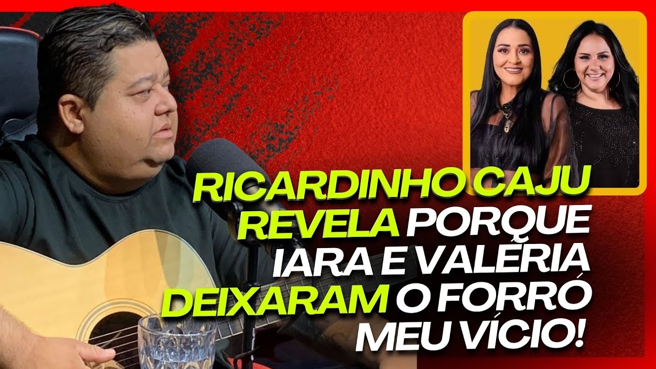 RICARDINHO CAJU REVELA PORQUE IARA E VALÉRIA SAÍRAM DO FORRÓ MEU VÍCIO | #363 CORTES DO LOBÃO