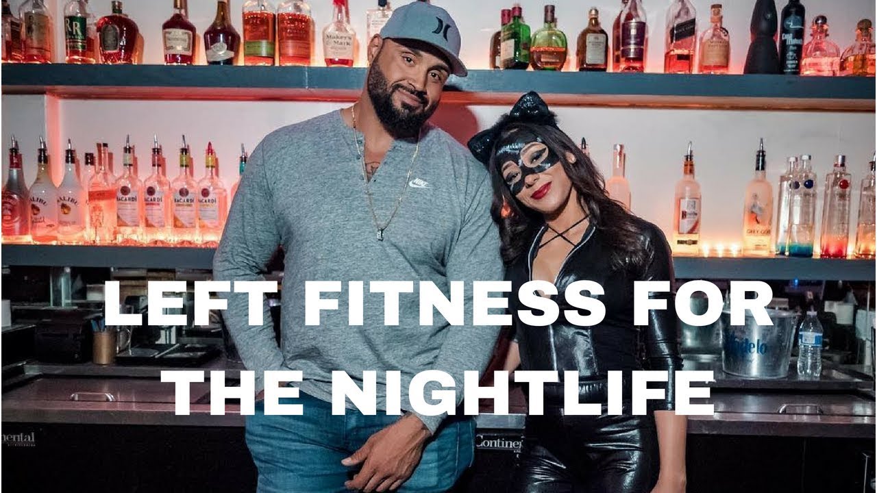 LEAVING FITNESS FOR THE NIGHTLIFE