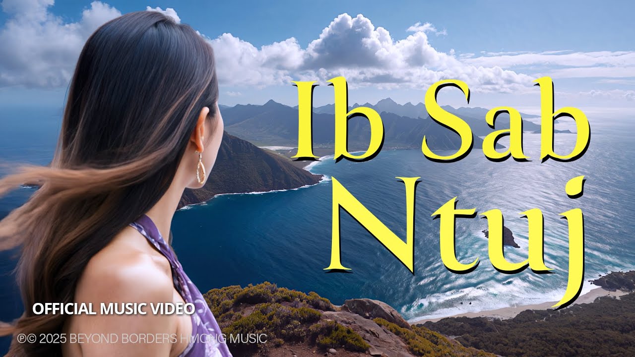 Beyond Borders Hmong Music &mdash; Ib Sab Ntuj (Official Music Video)